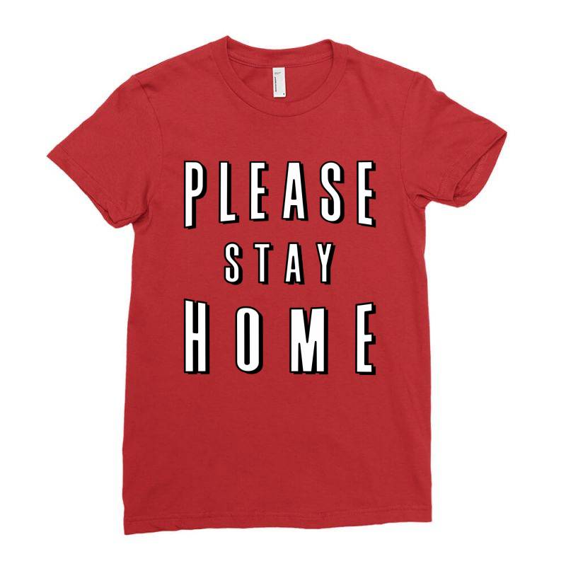 Please Stay Home Ladies Fitted T-shirt | Artistshot