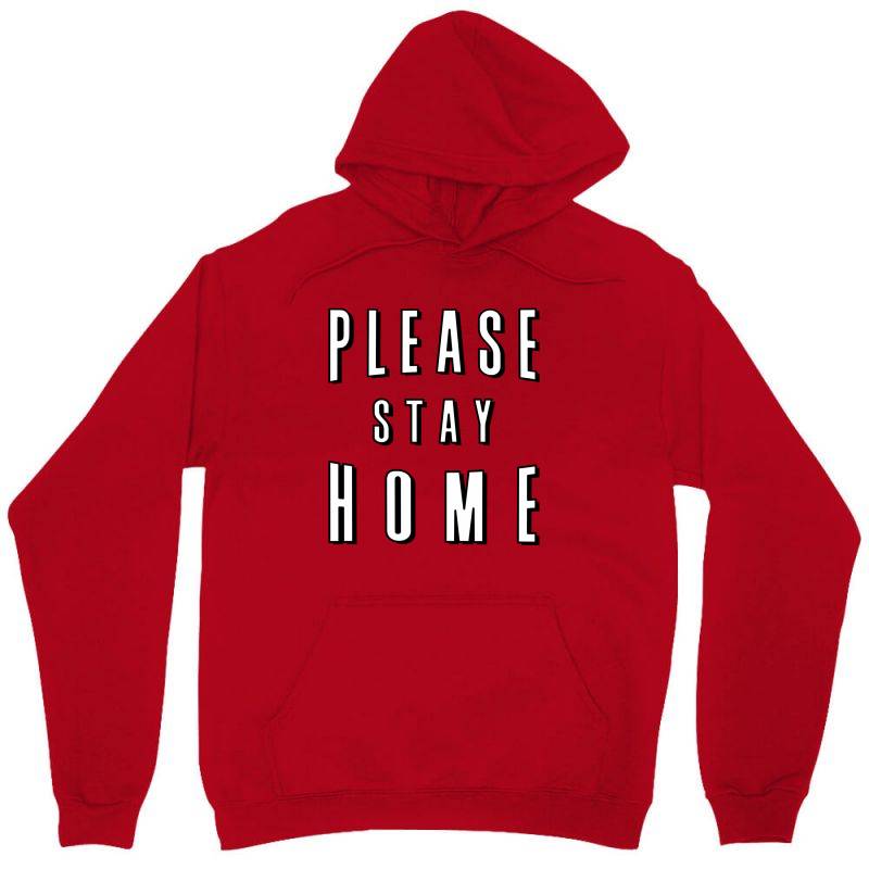 Please Stay Home Unisex Hoodie | Artistshot