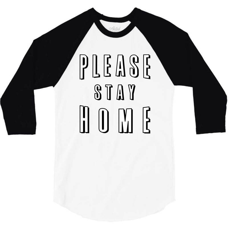 Please Stay Home 3/4 Sleeve Shirt | Artistshot