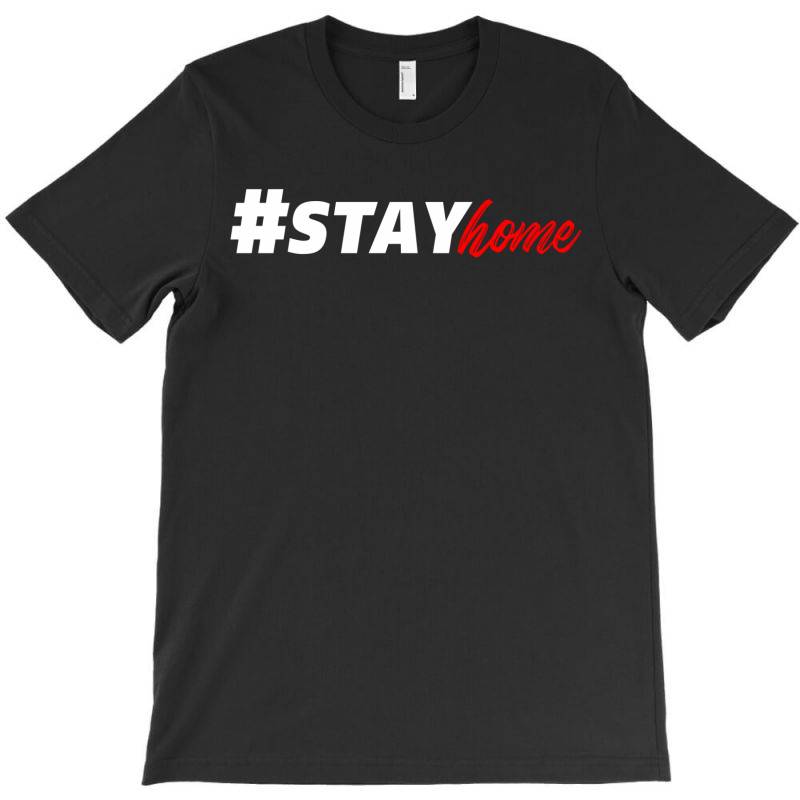 #stayhome For Dark T-shirt | Artistshot