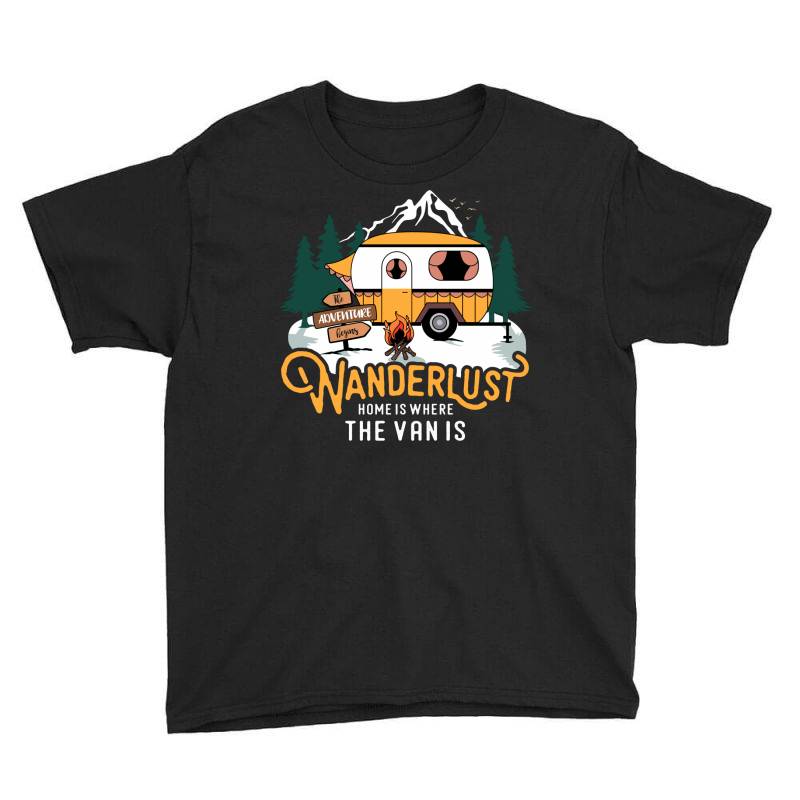 Wanderlust Home Is Where The Van Is Youth Tee | Artistshot