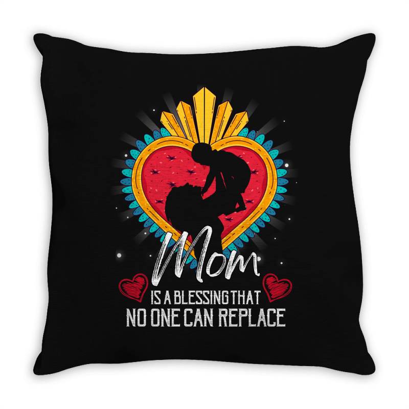 Mom Is A Blessing That No One Can Replace For Dark Throw Pillow | Artistshot