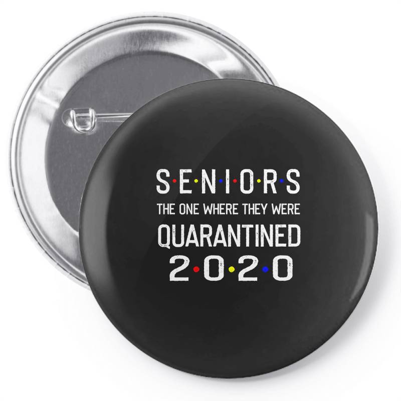 Seniors The One Where They Were Quarantined 2020 Shirt Pin-back Button | Artistshot