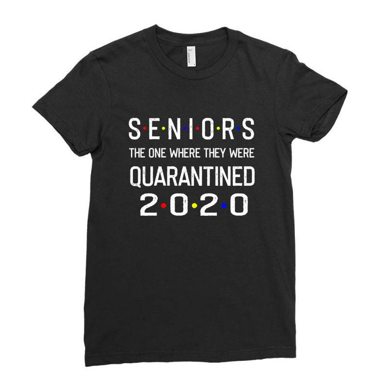 Seniors The One Where They Were Quarantined 2020 Shirt Ladies Fitted T-shirt | Artistshot