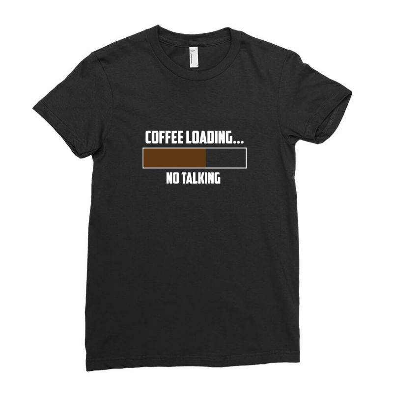 Coffee Loading 4 Ladies Fitted T-shirt | Artistshot