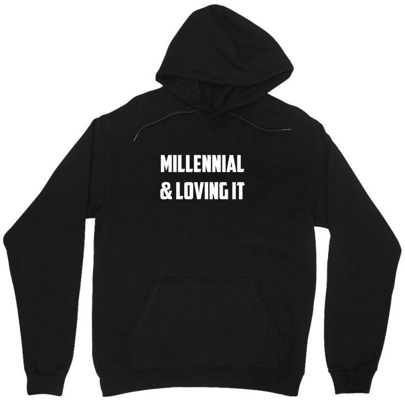 Millenial & Loving Unisex Hoodie | Artistshot