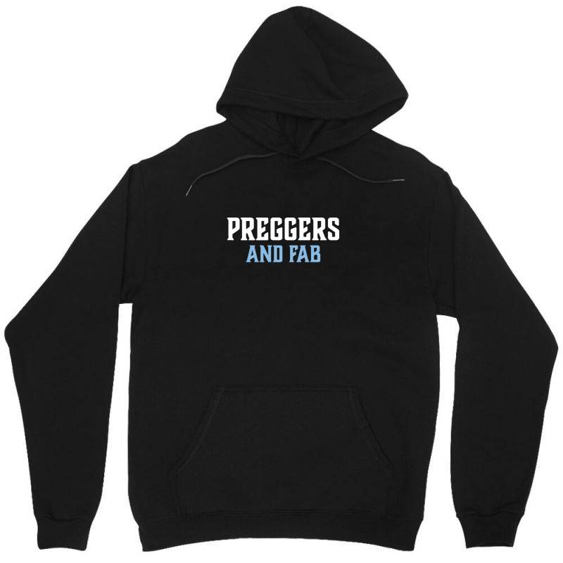 Preggers And Fab Unisex Hoodie | Artistshot