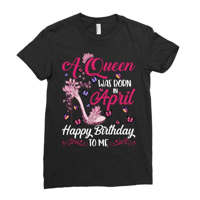 A Queen Was Born In February Happy Birthday To Me Ladies Fitted T-shirt | Artistshot