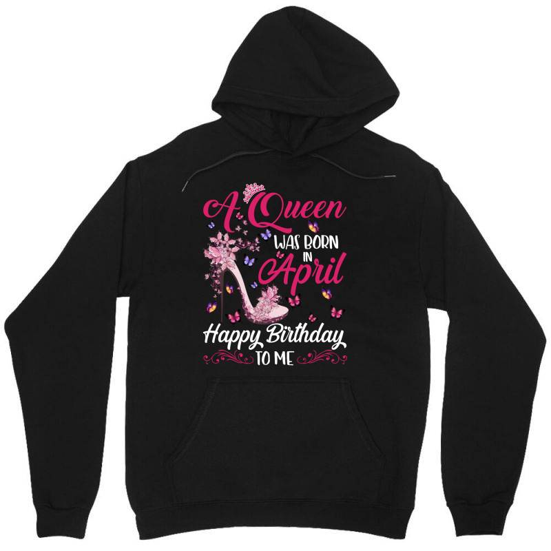 A Queen Was Born In February Happy Birthday To Me Unisex Hoodie | Artistshot