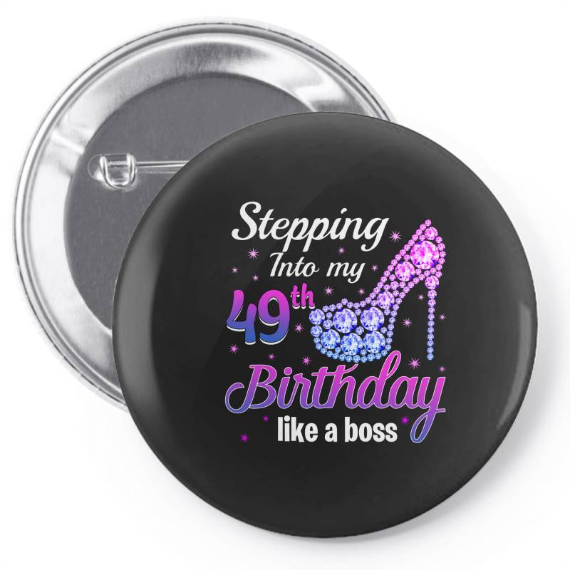 Stepping Into My 49th Birthday Like A Boss Pin-back Button | Artistshot