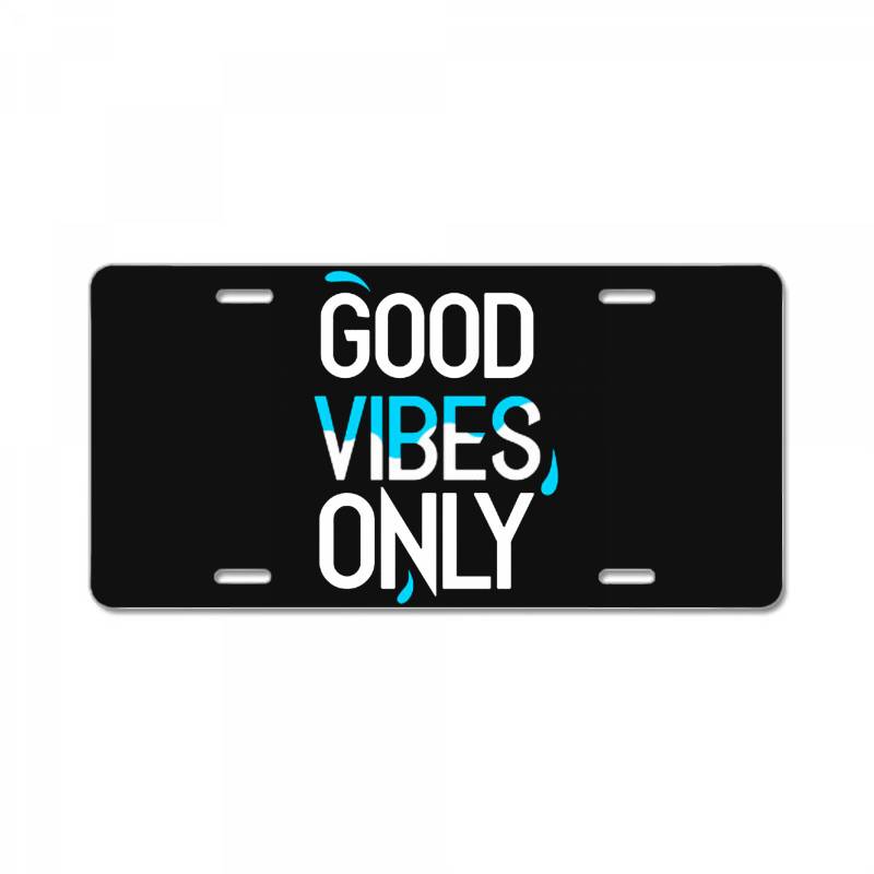 Custom Good Vibes Only License Plate By Lisart Artistshot